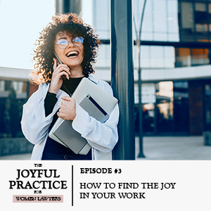 The Joyful Practice for Women Lawyers with Paula Price | How to Find the Joy in Your Work