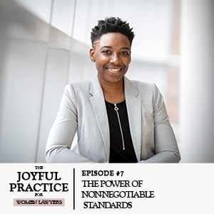 The Joyful Practice for Women Lawyers with Paula Price | The Power of Non-Negotiable Standards