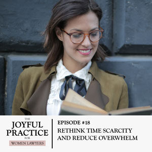 The Joyful Practice for Women Lawyers with Paula Price | Rethink Time Scarcity and Reduce Overwhelm