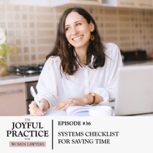 The Joyful Practice for Women Lawyers with Paula Price | Systems Checklist for Saving Time