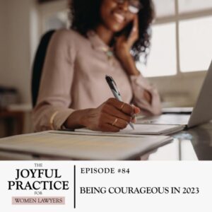 The Joyful Practice for Women Lawyers with Paula Price | Being Courageous in 2023