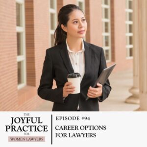 The Joyful Practice for Women Lawyers with Paula Price | Career Options for Lawyers