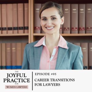 The Joyful Practice for Women Lawyers with Paula Price | Career Transitions for Lawyers