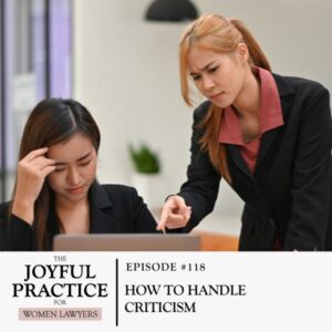 The Joyful Practice for Women Lawyers with Paula Price | How to Handle Criticism