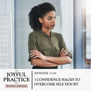 The Joyful Practice for Women Lawyers with Paula Price | 3 Confidence Hacks to Overcome Self Doubt