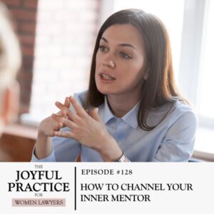 The Joyful Practice for Women Lawyers with Paula Price | How to Channel Your Inner Mentor