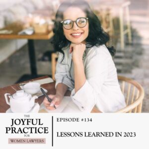 The Joyful Practice for Women Lawyers with Paula Price | Lessons Learned in 2023