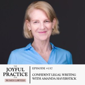 The Joyful Practice for Women Lawyers with Paula Price | Confident Legal Writing with Amanda Haverstick