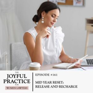 The Joyful Practice for Women Lawyers with Paula Price | Mid Year Reset: Release and Recharge