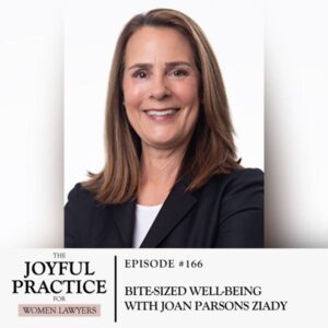 The Joyful Practice for Women Lawyers with Paula Price | Bite-Sized Well-Being with Joan Parsons Ziady