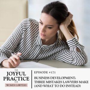 The Joyful Practice for Women Lawyers with Paula Price | Business Development: Three Mistakes Lawyers Make (And What to Do Instead)