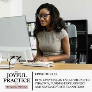 The Joyful Practice for Women Lawyers with Paula Price | How Lawyers Can Use AI for Career Strategy, Business Development and Navigating Job Transitions