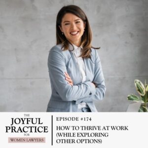 The Joyful Practice for Women Lawyers with Paula Price | How to Thrive at Work (While Exploring Other Options)