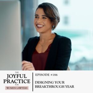 The Joyful Practice for Women Lawyers with Paula Price | Designing Your Breakthrough Year