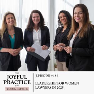 The Joyful Practice for Women Lawyers with Paula Price | Leadership for Women Lawyers in 2025