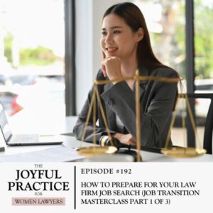 The Joyful Practice for Women Lawyers with Paula Price | How to Prepare for Your Law Firm Job Search (Job Transition Masterclass Part 1 of 3)