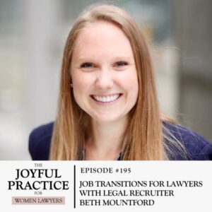 The Joyful Practice for Women Lawyers with Paula Price | Job Transitions for Lawyers with Legal Recruiter Beth Mountford