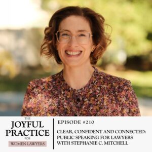 The Joyful Practice for Women Lawyers with Paula Price | Clear, Confident and Connected: Public Speaking for Lawyers with Stephanie C. Mitchell