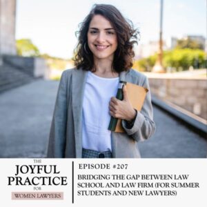 The Joyful Practice for Women Lawyers with Paula Price | Bridging the Gap Between Law School and Law Firm (For Summer Students and New Lawyers)